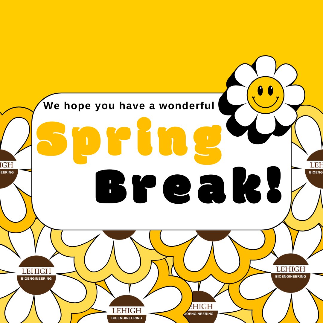 We hope you have a wonderful Spring Break! We are enjoying this restful week and look forward to seeing you all back on campus soon. #lehighbioe #bioengineering #lehighuniversity