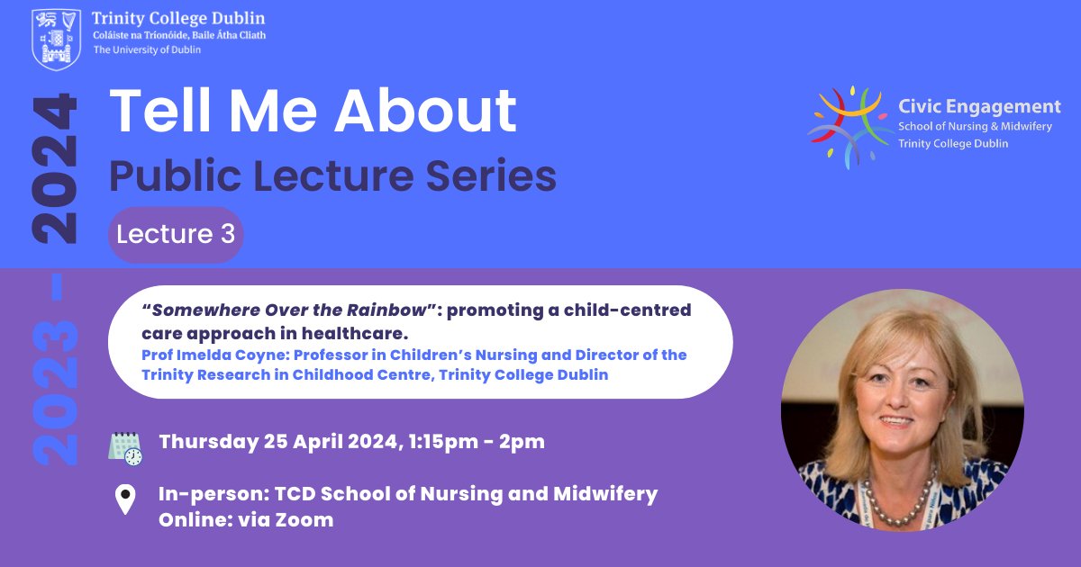 Don't miss the next #TellMeAbout public lecture from @TCD_SNM, presented by our Director @ImeldaCoyne, on 'promoting a child-centred care approach in healthcare' 🗓️ Thurs 25 April 🕐 1:15pm-2pm Register here nursing-midwifery.tcd.ie/events-confere…