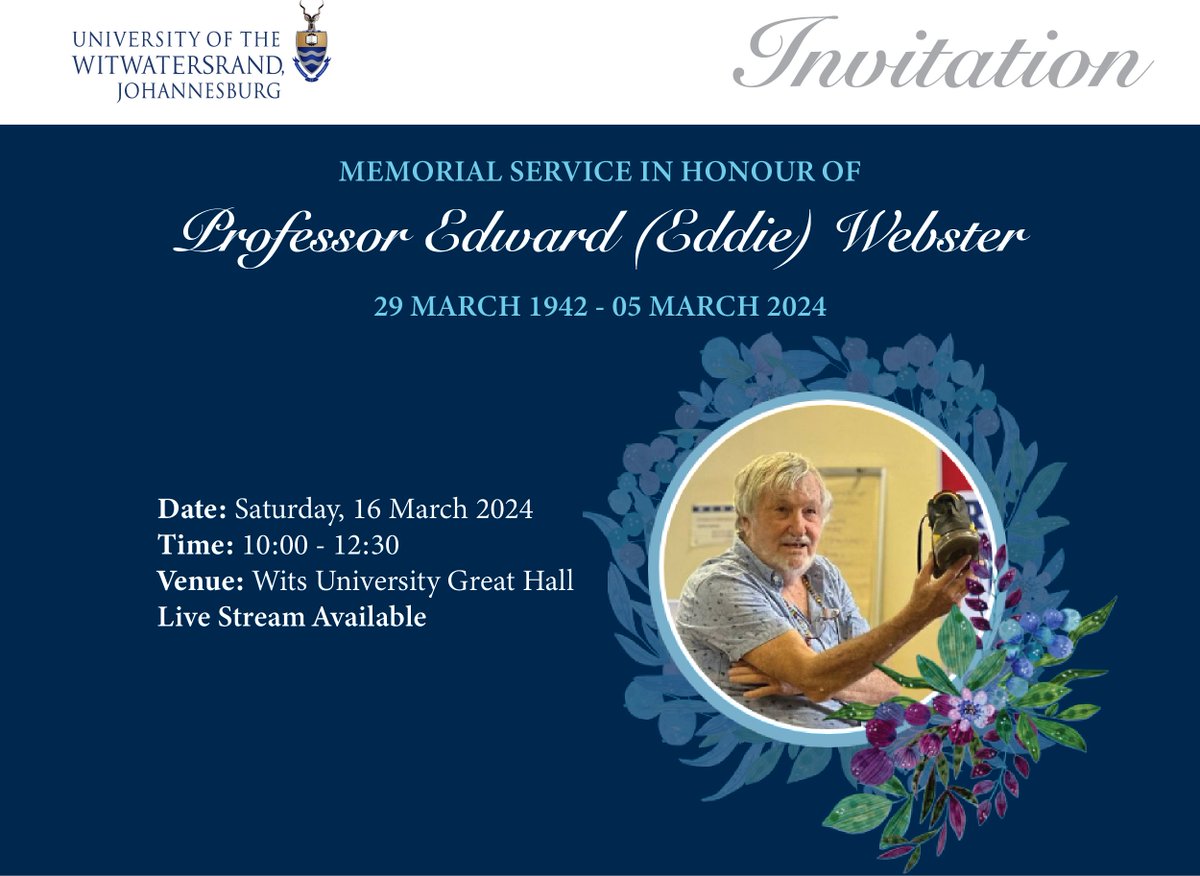 ICYMI Join @WitsUniversity & @Wits_SCIS as we honour & celebrate the life of our beloved @sociologymadala. Professor Edward (Eddie) Webster passed away on 5 March after a short illness. RSVP👉 tinyurl.com/2ny3ytt3Live Stream👉tinyurl.com/bdc9yvmn