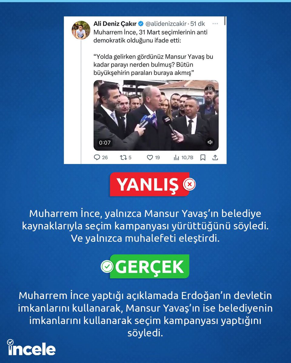 inceleorgtr's tweet photo. ❌Medyascope çalışanı Ali Deniz Çakır’ın paylaşımı gerçeği yansıtmıyor. Muharrem İnce yaptığı açıklamada Erdoğan’ın devletin imkanlarını kullanarak, Mansur Yavaş’ın ise belediyenin imkanlarını kullanarak seçim kampanyası yaptığını söyledi. https://t.co/4V4VYgC28z