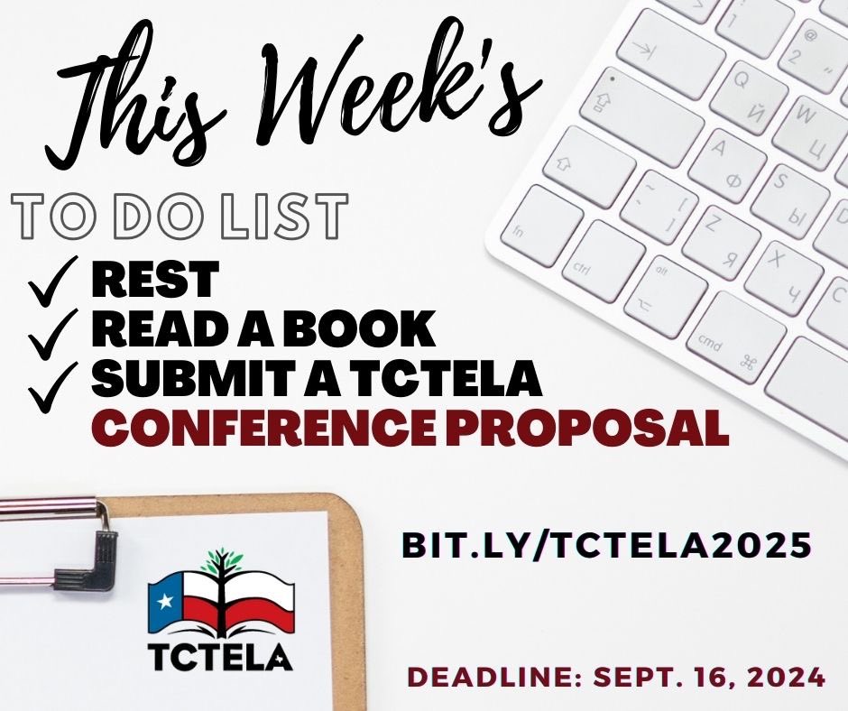 Here are the only to-dos that matter during Spring Break! Please visit bit.ly/TCTELA2025 to learn more and submit your proposal! #TCTELA2025 #TCTELA #NCTEVillage