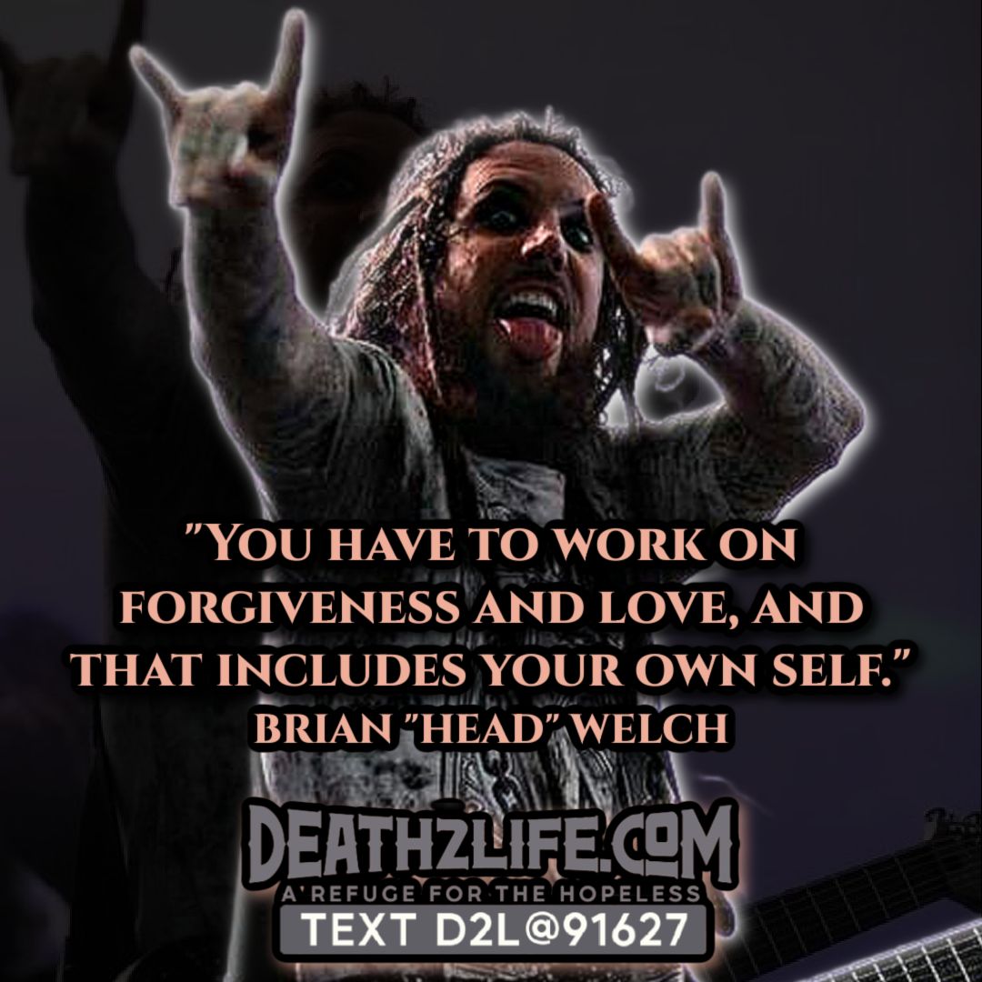 HEAD is 100% correct. Forgive yourslf. 🔥 #brianheadwelch #urnotalone #needhope #textd2L91627 #korn #death2life #arefugeforthehopeless #needhope #urlovd #youareloved #youarenotalone #life #hope #mentalhealth #d2l