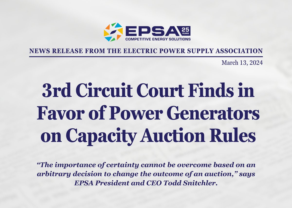🚨3rd Cir. rules in favor of EPSA &amp; power generators that FERC erred in permitting PJM capacity auction rule changes. <a href="/EPSA_CEO/">EPSA_CEO</a>: "The importance of certainty cannot be overcome based on an arbitrary decision to change the outcome of an auction." Read: epsa.org/3rd-circuit-co…