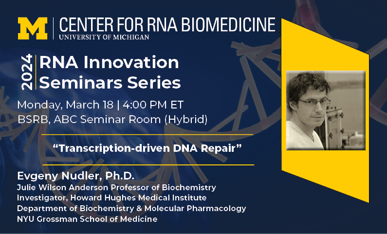UMich RNA Center 〽️🧬 (@umichrna) on Twitter photo Monday, March 18, 4PM #RNA Innovation Seminar Series - “Transcription-driven DNA Repair”
Evgeny Nudler, Ph.D., nudlerlab.info/lab/ Join us in person at BSRB ABC Seminar Rooms or on Zoom umich.zoom.us/webinar/regist… <a href="/RNA_Therapeutic/">Society for RNA Therapeutics</a> <a href="/nyugrossman/">NYU Grossman School of Medicine</a> <a href="/umichmedicine/">Michigan Medicine</a> #UMichRNA #UMichRNATx Monday, March 18, 4PM #RNA Innovation Seminar Series - “Transcription-driven DNA Repair”
Evgeny Nudler, Ph.D., nudlerlab.info/lab/ Join us in person at BSRB ABC Seminar Rooms or on Zoom umich.zoom.us/webinar/regist… <a href="/RNA_Therapeutic/">Society for RNA Therapeutics</a> <a href="/nyugrossman/">NYU Grossman School of Medicine</a> <a href="/umichmedicine/">Michigan Medicine</a> #UMichRNA #UMichRNATx