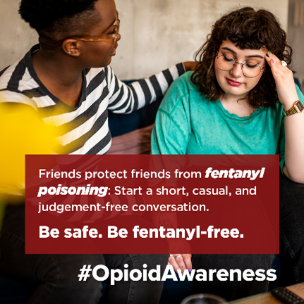 Anyone can easily become addicted to opioids. 

Opioid dependency makes people more likely to seek other substances that may contain fentanyl. 

Help your friends avoid opioid dependency and fentanyl poisoning. Speak up. Show support. 

#OpioidAwareness