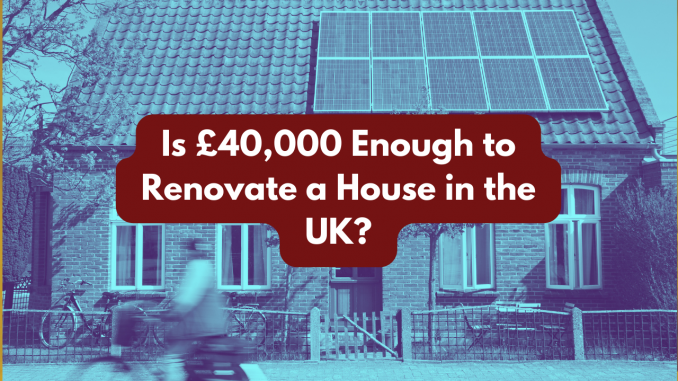EasyHomeImprove's tweet photo. Is £40,000 enough to Renovate a House in the UK? - https://t.co/PQtl51TXNV https://t.co/laB4ulL36D