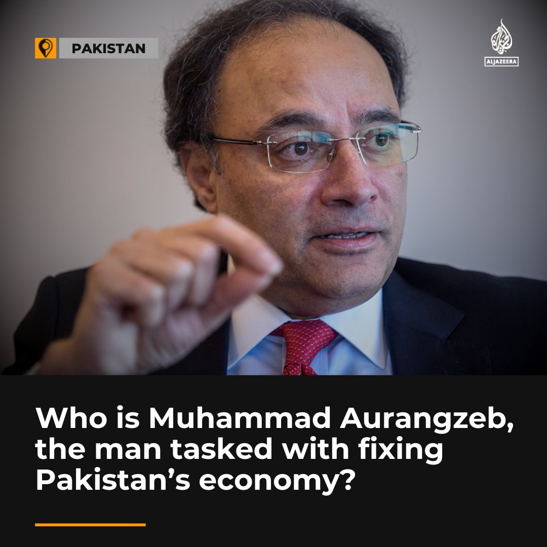 Al Jazeera English on X: "Pakistan's Muhammad Aurangzeb, a veteran banker,  is a political outsider who analysts say must grapple with IMF reforms and  crippling debt https://t.co/uipTTE1YwU https://t.co/DlETGa89Mx" / X