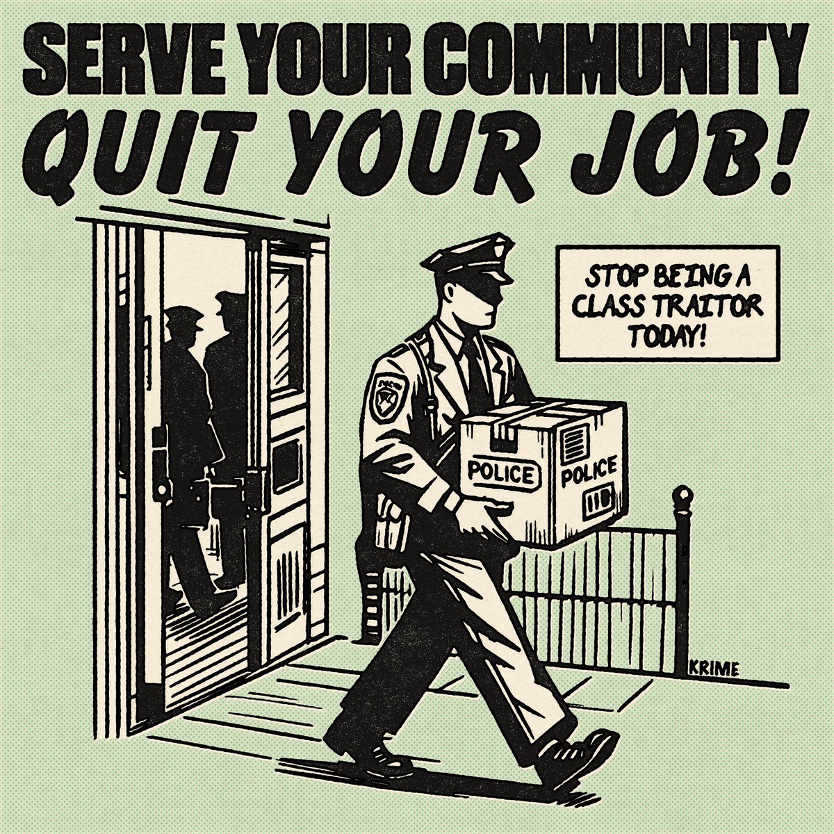 Serve your community - Quit your job! Stop being a class traitor today!