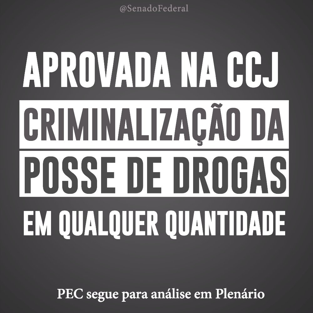 SenadoFederal's tweet photo. A Comissão de Constituição e Justiça aprovou hoje, 13/03, PEC que prevê a criminalização da posse e do porte de drogas em qualquer quantidade. A proposta irá a Plenário. https://t.co/k7x1Qa2gky