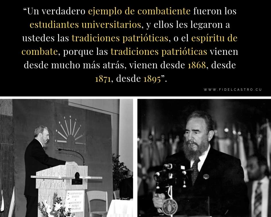 Fidel Castro en el Acto Central por el XL Aniversario del Asalto al Palacio Presidencial y la toma de Radio Reloj, 13 de marzo de 1997 expresa “Un verdadero ejemplo de combatiente fueron los estudiantes universitarios, y ellos les legaron a ustedes las tradiciones patrióticas'.