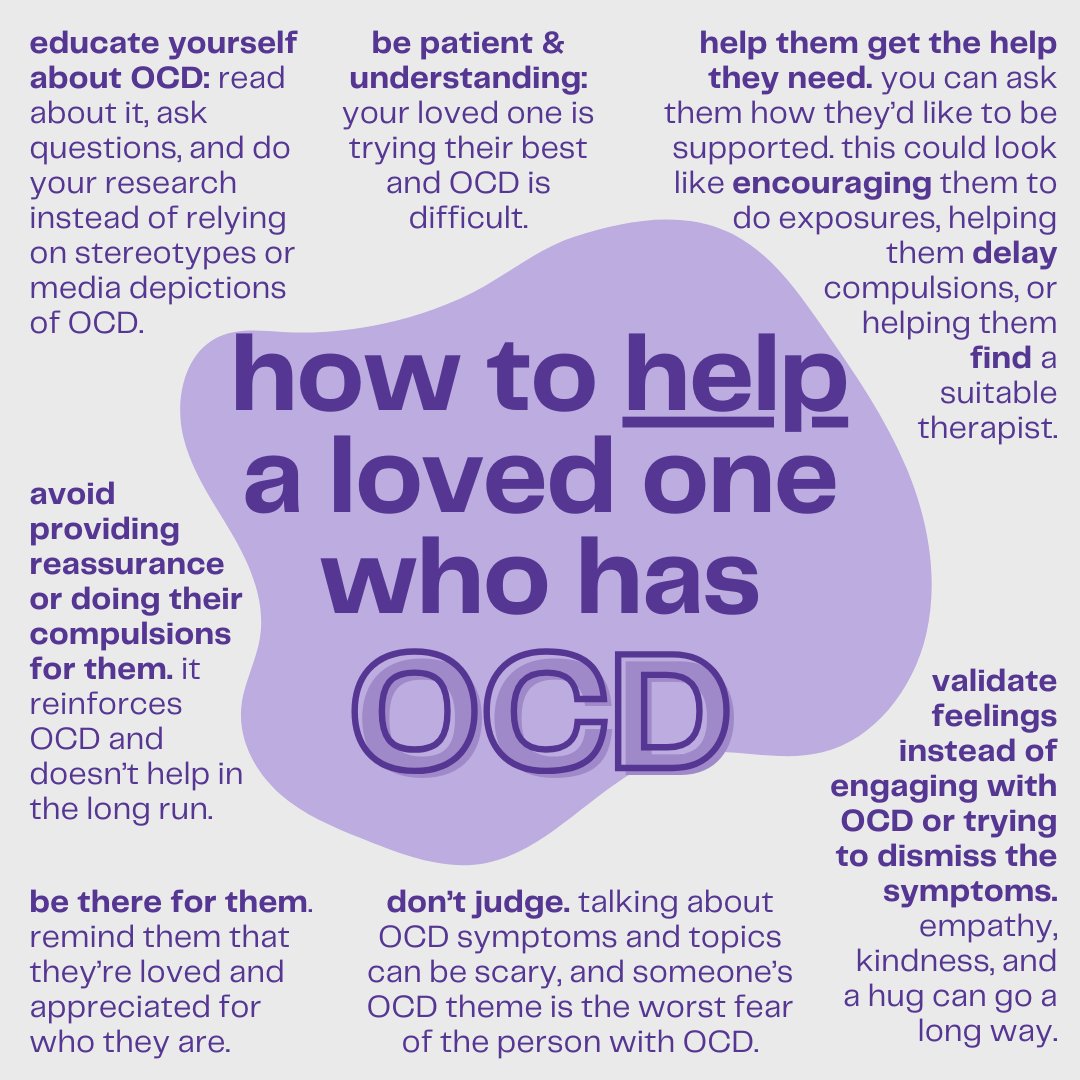 Sometimes just being accepting, nonjudgmental, and being there for them is what matters the most. What else would you add? What would you find helpful when either struggling with an OCD episode or when trying to recover?