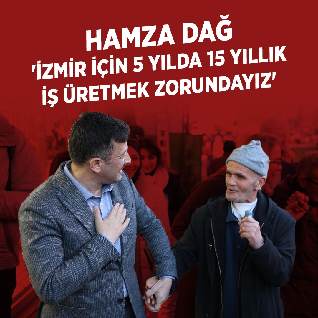 H_Dag_'s tweet photo. İzmir için 5 yılda 15 yıllık iş üretmek zorundayız 

Hamza Dağ https://t.co/ii02CBSesi