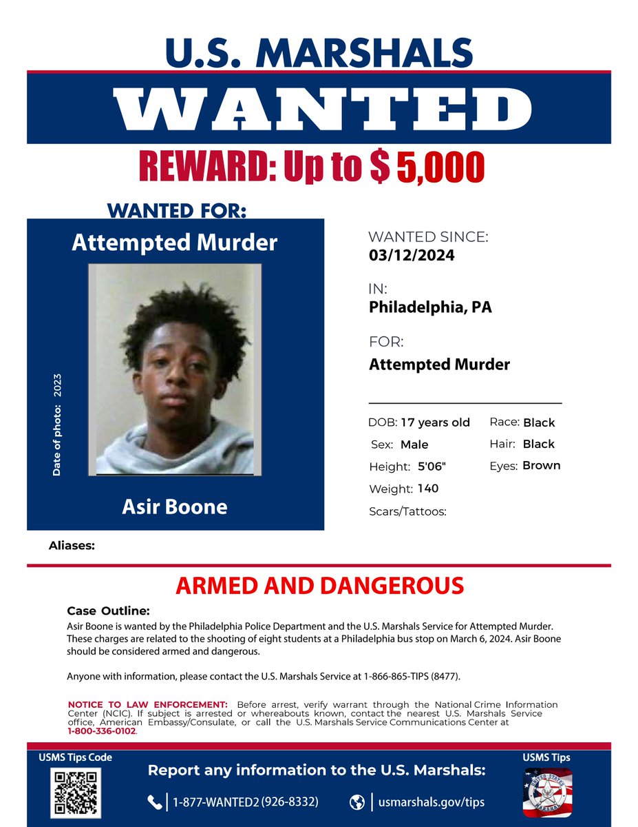 @USMS_Philly is offering a $5000 reward for info leading to the arrest of Asir Boone, 17. Boone is wanted for attempted murder in relation to the shooting of 8 students at a Philadelphia bus stop. Tips can be called in at 1-866-865-TIPS(8477) or at usmarshals.gov.