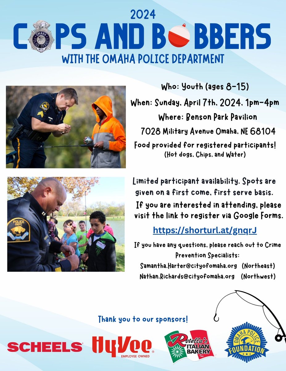 Mark your calendars for the OPD Cops &amp; Bobbers event! Hosted by the Northeast and Northwest Precincts.
-Sunday, April 7th, 2024
-1:00pm to 4:00pm
-Benson Park Pavilion, 7028 Military Ave

Visit shorturl.at/gnqrJ to register your child for the event!

RT to spread the word!
