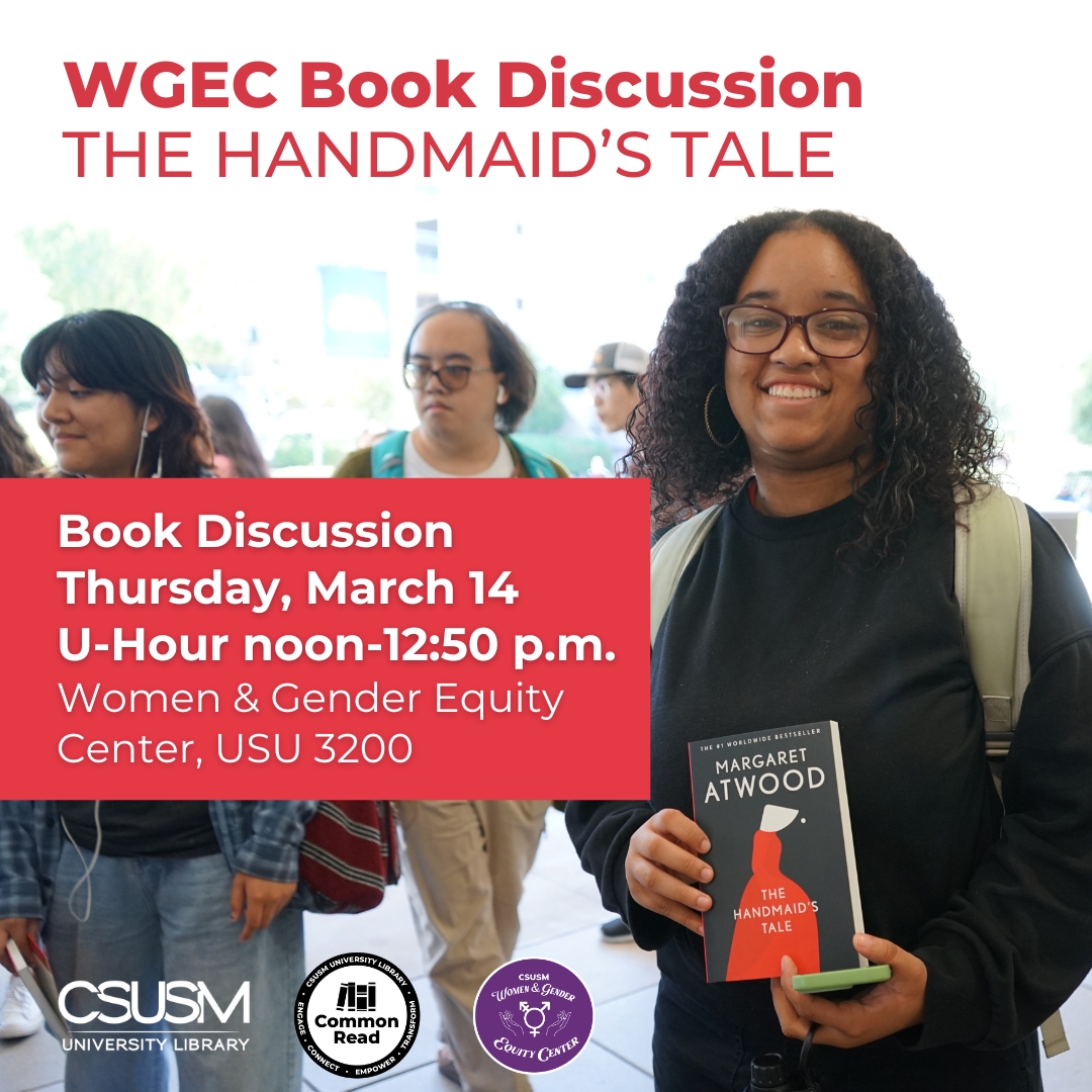 We're excited to partner with the Women & Gender Equity Center (WGEC) for a book discussion of 'The Handmaid's Tale.' Thursday, March 14 U-Hour noon-12:50 pm WGEC, USU 3200 Stop by and pick up a free copy of the book! 📚 #csusm #csusmlibrary #womensherstory #bannedbooks