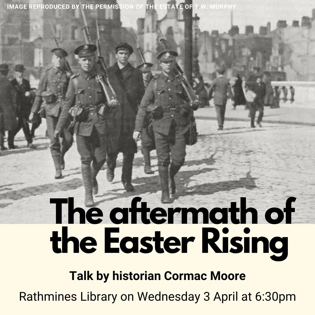 Historian @cormacmoore's talk 'The aftermath of the Easter Rising' will look at the events leading up to 1918 General Election. Rathmines Library on Wednesday 3 April at 6:30pm Admission free. First come, first seated.