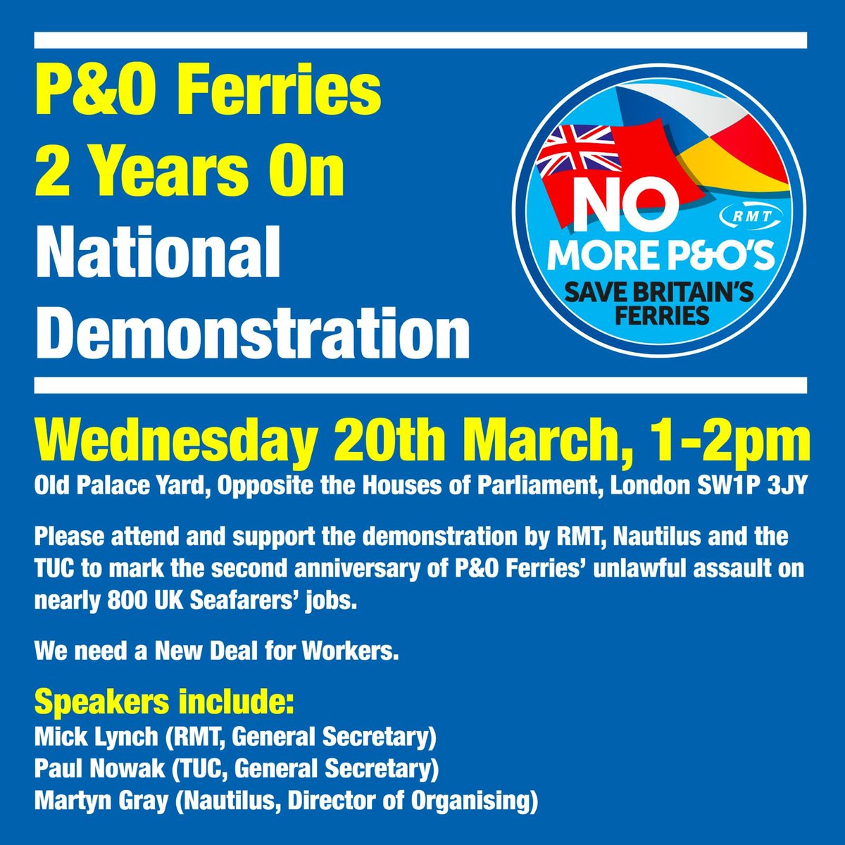 NATIONAL DEMO 🚨| P&O: 2 Years On 800 P&O workers were sacked illegally - we need a New Deal for Workers! Join @Nowak_Paul, Mick Lynch and @MartynGray at the national demonstration. 📅 This Wednesday 20th March 🕐 1-2pm 📍 Old Palace Yard, London. Join us - all welcome.