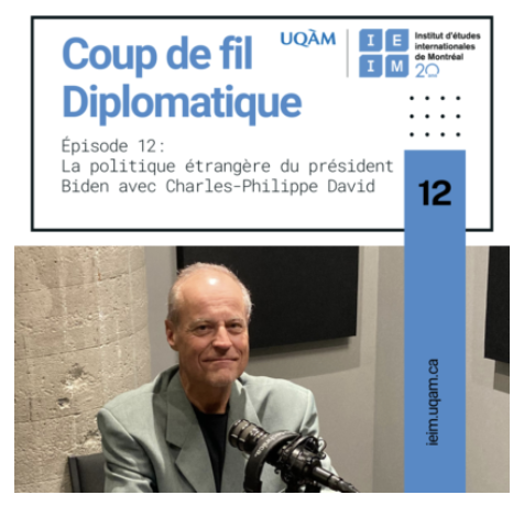 ChaireRaoulDandurand (@rdandurand) on Twitter photo 🇺🇸🎙️Charles-Philippe David était invité au #balado «Coup de fil diplomatique», proposé par <a href="/IEIMuqam/">IEIMuqam</a> #UQAM. Il a présenté un bilan de la politique étrangère du président #Biden & a discuté de sa gestion des conflits dans le monde.
Pour écouter l'épisode: dialoginsight.uqam.ca/T/OFC4/L2S/665… 🇺🇸🎙️Charles-Philippe David était invité au #balado «Coup de fil diplomatique», proposé par <a href="/IEIMuqam/">IEIMuqam</a> #UQAM. Il a présenté un bilan de la politique étrangère du président #Biden & a discuté de sa gestion des conflits dans le monde.
Pour écouter l'épisode: dialoginsight.uqam.ca/T/OFC4/L2S/665…