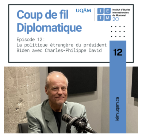 🇺🇸🎙️Charles-Philippe David était invité au #balado «Coup de fil diplomatique», proposé par @IEIMuqam #UQAM. Il a présenté un bilan de la politique étrangère du président #Biden & a discuté de sa gestion des conflits dans le monde. Pour écouter l'épisode: dialoginsight.uqam.ca/T/OFC4/L2S/665…