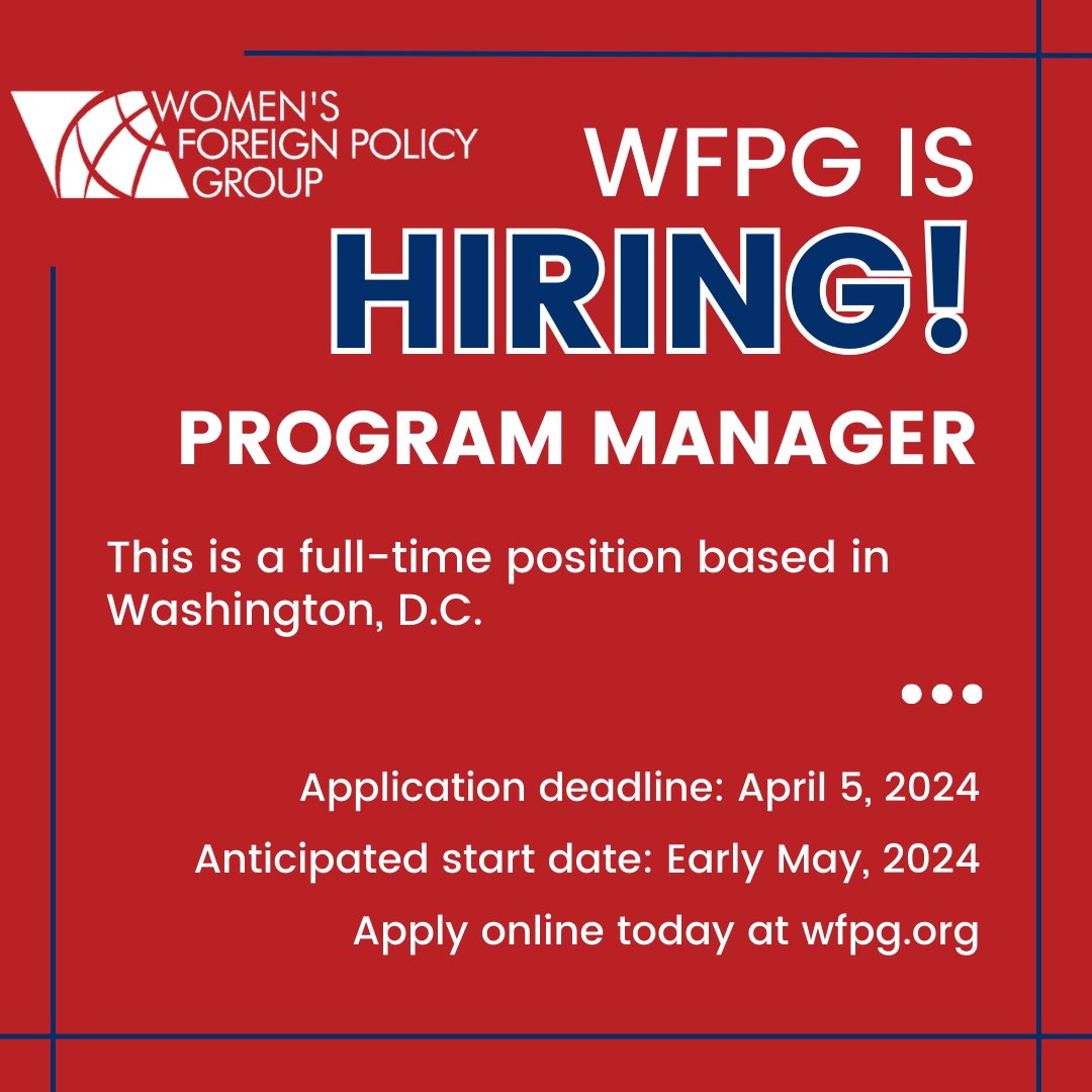 We're hiring! Want to work with WFPG and promote our mission to advance women’s leadership in international affairs? We are now accepting applications for a full-time Program Manager. The Program Manager assists the Executive Director in all aspects of WFPG’s operations,…