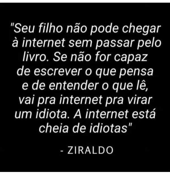E como tem idiotas