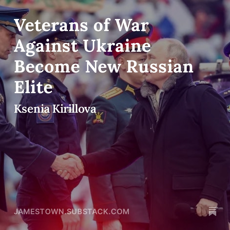 'Veterans of War Against Ukraine Become New Russian Elite' by Ksenia Kirillova @KirkseniyaSF is now availible on Substack! Read here: open.substack.com/pub/jamestown/…