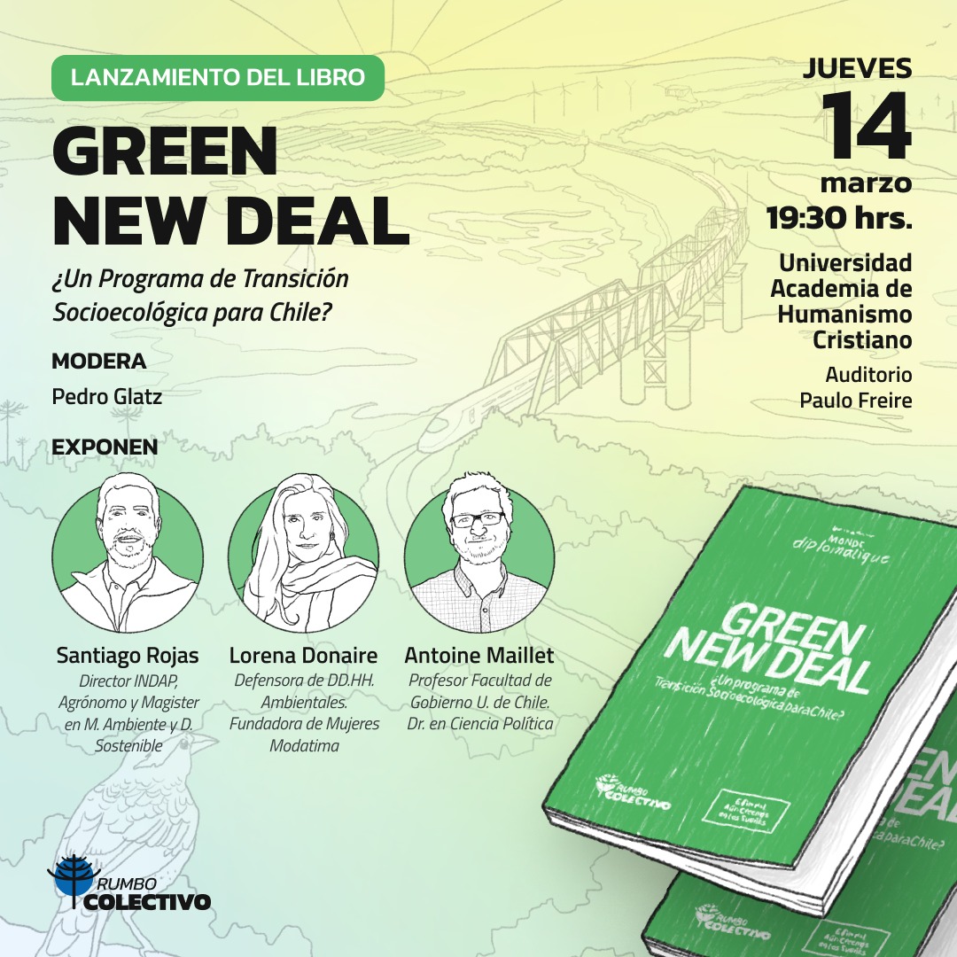 Mañana a las 19:30, en la U. Academia de H. Cristiano, @RumboColectivo realizará el lanzamiento del libro 'Green New Deal: Un Programa de Transición Sociecológica para Chile?'. Nos acompañaran los grandes @rojassantiagro, @Loretsz y @antoinemaillet. Va hilo