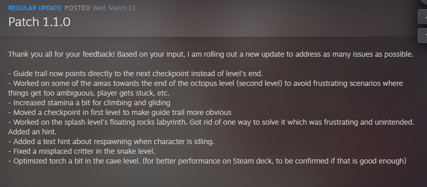 Just published Patch 1.1.0: << Better player guidance, addressed some frustrating areas, made game a bit easier with more stamina, etc. >> full details in pic