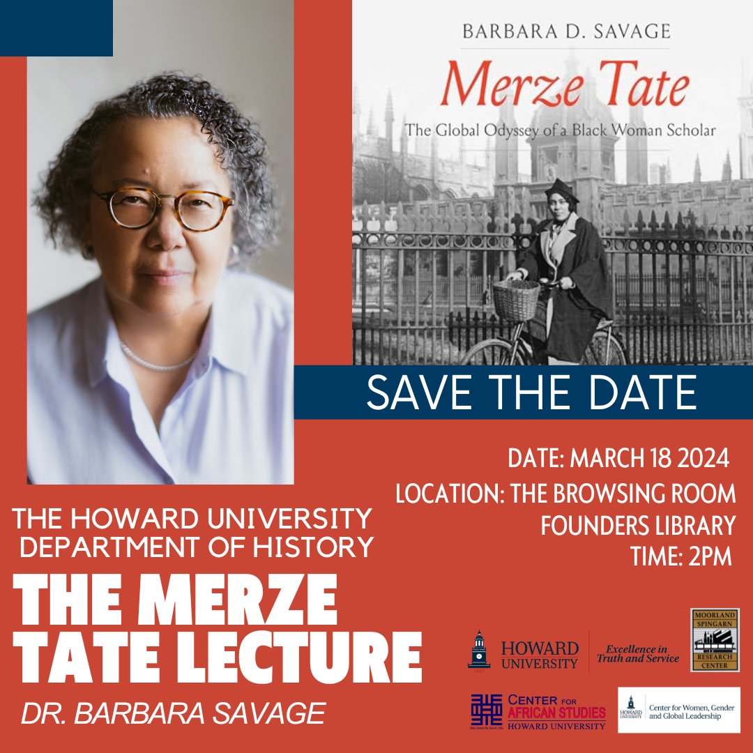 Join us as we collaborate with the HU Department of History, Center for African Studies, and the Moorland Spingarn Research Center to welcome Dr. Barbara D. Savage. She will share her book and lecture on Dr. Merze Tate, “The Global Odyssey of a Black Woman Scholar”.