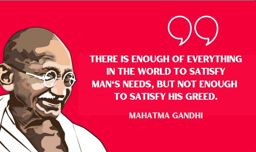 In these difficult times, we would do well to remember the words of one of humanity’s wisest observers, Mahatma Gandhi:

“The world has enough for everyone's need – but not everyone's greed.” 

#8BillionStrong