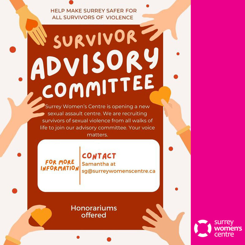 SWC will be opening a new sexual assault centre in Surrey and we are looking for the help of survivors. We are forming an advisory committee &amp; recruiting a diverse group of survivors. If you are interested or want more info, please reach out to Samantha (sg@surreywomenscentre.ca)