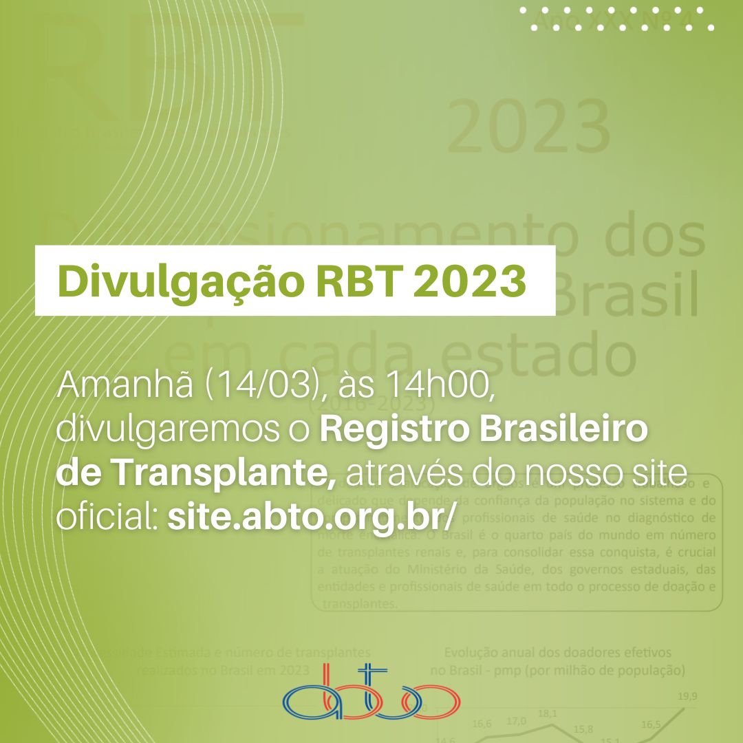 O Registro Brasileiro de Transplantes (RBT) com dados atualizados até o dia 31 de dezembro de 2023, com um balanço completo sobre doação de órgãos e transplantes no país, será divulgado amanhã, (14/03/2024), às 14h00, através do nosso site oficial: site.abto.org.br