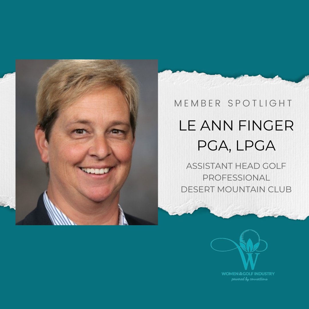 Meet WIGI member Le Ann Finger, PGA, LPGA - Assistant Head Golf Professional-Desert Mountain Club. Former Director Of Golf Operations-Arizona Golf Association.  #MemberSpotlight #WomenInTheGolfIndustry #WomenSupportingWomen #WomenEmpoweringWomen #WomenInGolf #GolfMembership #Wigi