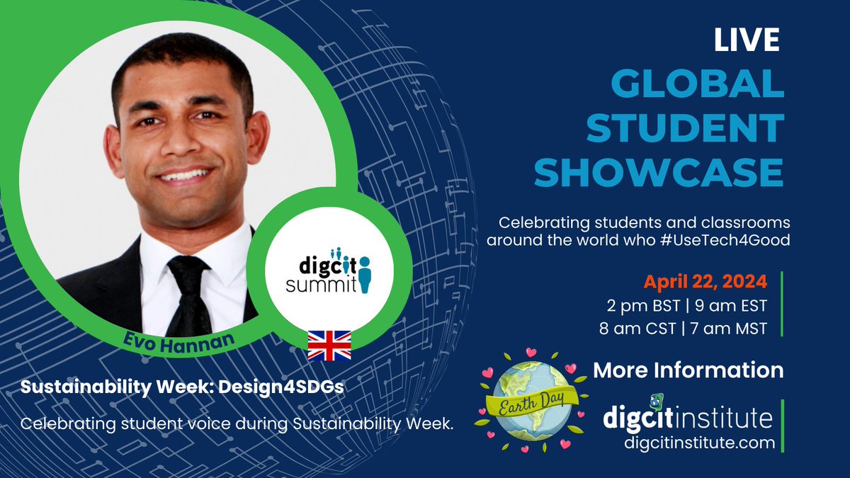 Day 3️⃣ #GlobalStudentShowcase 🗓️ 4/22 #EarthDay ⏰ 2 pm BST | 9 am EST | 8 am CST Join us as we celebrate #SustainabilityWeek with @EvoHannan and #Design4SDGs students! #SDGs #GlobalGoals #DigCitSDGs #UseTech4Good