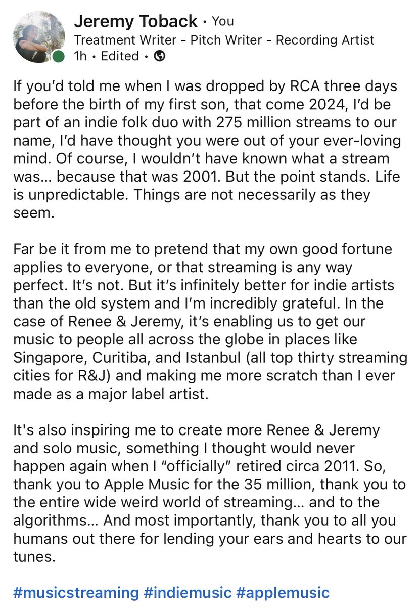Posted a little thing on <a href="/LinkedIn/">LinkedIn</a>  about the crazy  journey from getting dropped by RCA three days before my first son arrived on the planet... to these wild streaming numbers... 

<a href="/AppleMusic/">Apple Music</a> 
  
linkedin.com/posts/jeremyto…