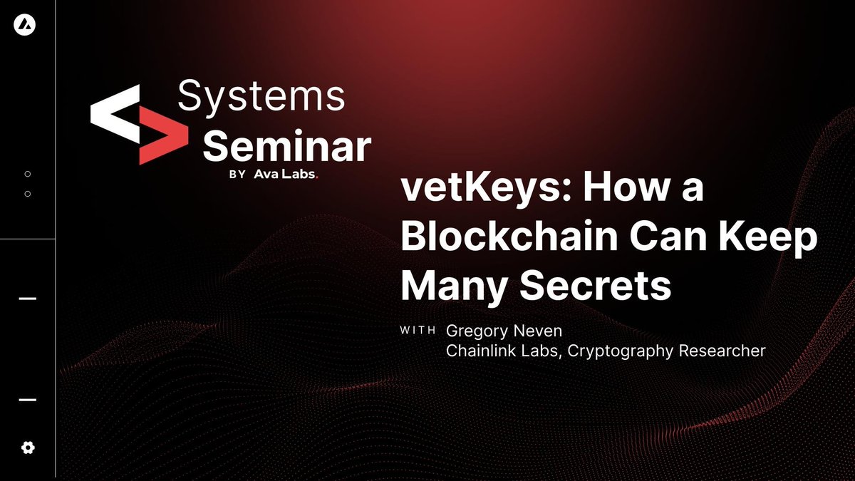 We're grateful to @gregoryneven for joining the latest Systems Seminar, to present his research on vetKeys: verifiably encrypted threshold key derivation. vetKeys provides a framework for a decentralized network that leverages threshold encryption techniques to derive a…