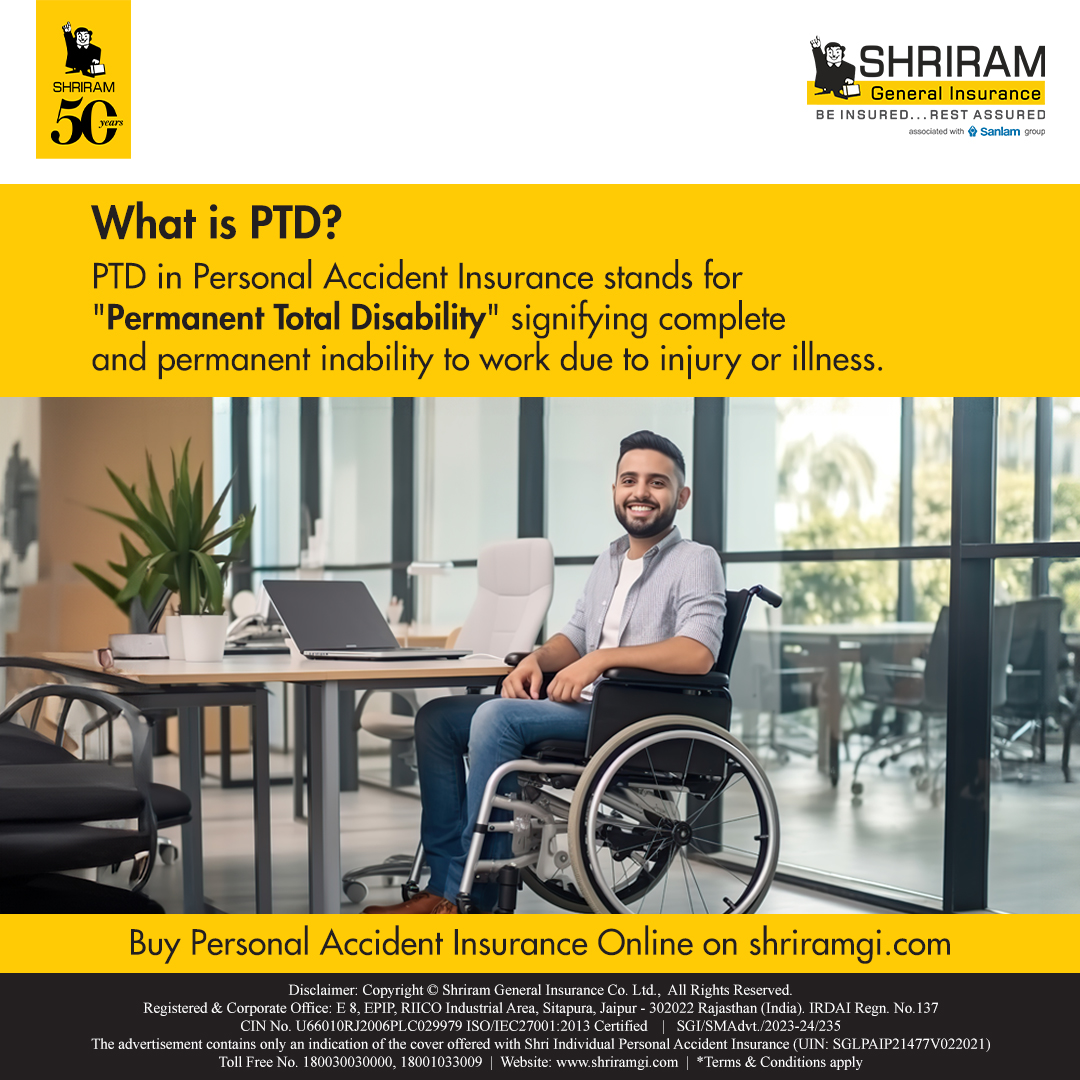 Accidents can be unpredictable. That's why PTD coverage in your Personal Accident Insurance is crucial. PTD means Permanent Total Disability, ensuring financial support if you're unable to work due to injury or illness.
Get insured at shriramgi.com/personal-accid…

 #PAInsurance