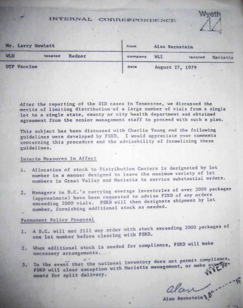 In 1979, eleven babies died of SIDS in one county in Tennessee.

They all had received the same vaccine from the same batch at around the same time. 

Wyeth's (since merged with Pfizer) response:

Instead of recalling the vaccine pending an investigation, they covered it up AND