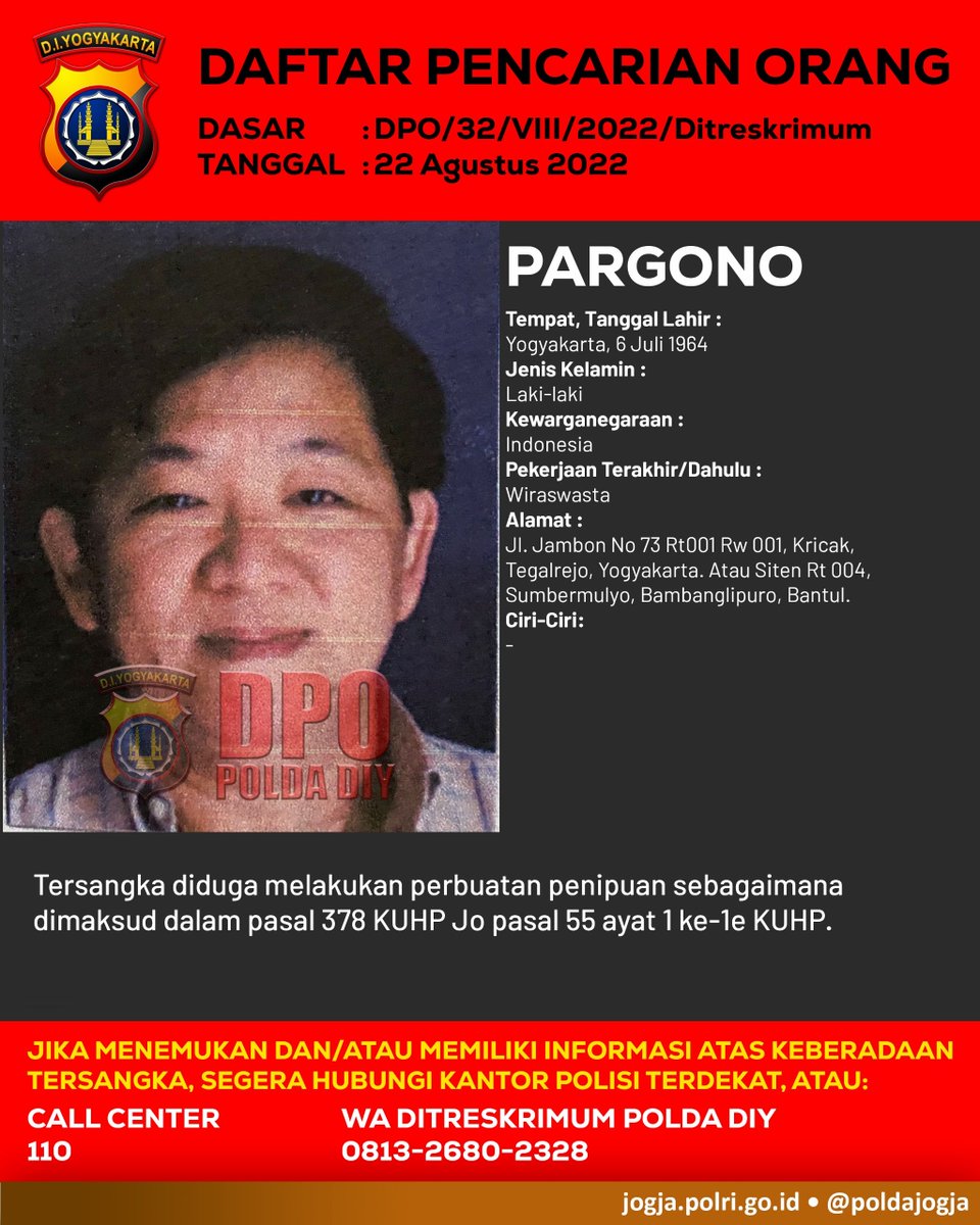 PoldaJogja's tweet photo. Daftar Pencarian Orang (DPO)
Dasar: DPO/32/VIII/2022/Ditreskrimum
Tanggal: 22 Agustus 2022

Nama:
PARGONO
Tempat, Tanggal Lahir:
Yogyakarta, 6 Juli 1964
Jenis Kelamin:
Laki-laki
Kewarganegaraan:
Indonesia
Alamat:
Jl. Jambon No.73 Rt 001 Rw 001, Kricak, Tegalrejo, Yogyakarta. https://t.co/U48Agb0Lau