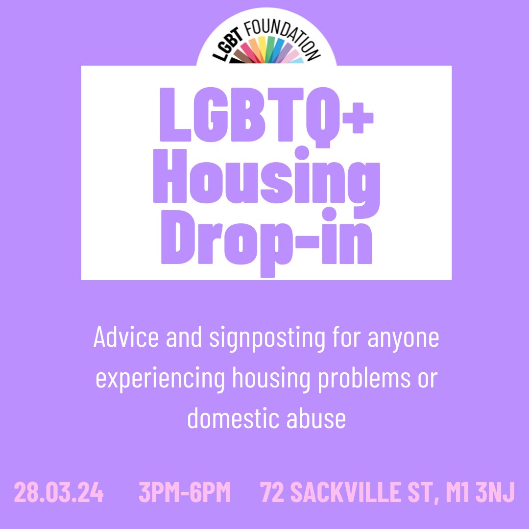 LGBT Foundation staff will be on hand Thursday, 28th March at our centre in Fairbairn House, offering advice and signposting for anyone experiencing housing problems or domestic abuse. No registration required. For further information, email housingsupport@lgbt.foundation.