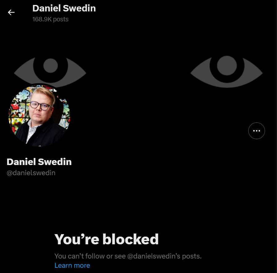 Oh no! Jag är blockad av Swedin utan att någonsin ha interagerat med honom. Känner stor sorg just nu.. 🤣

Tillbakakaka! haha!
