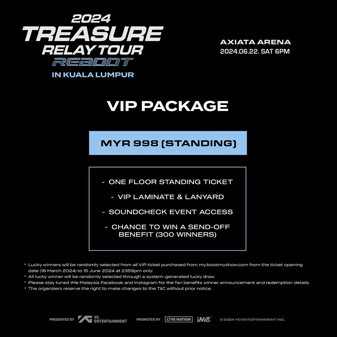 2024 TREASURE RELAY TOUR [REBOOT] IN KUALA LUMPUR Fanclub Presale: 18 March 2024 (Monday, 12 PM) General Sale: 19 March 2024 (Tuesday, 12 PM) Ticketing Website: my.bookmyshow.com #TREASURE #RELAY #TOUR #REBOOT #YG #TREASURE_REBOOT_IN_KUALALUMPUR #iMeMALAYSIA #iMeMY