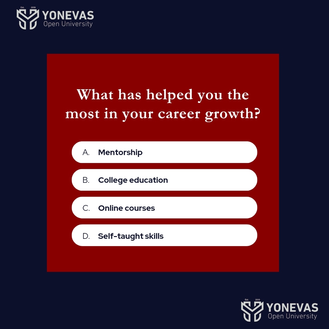 What has helped you the most in your career growth?

a. Mentorship
b. College education 
c. Online courses
d. Self-taught skills

#Poll #CareerGrowth #CareerTips #CareerStrategies