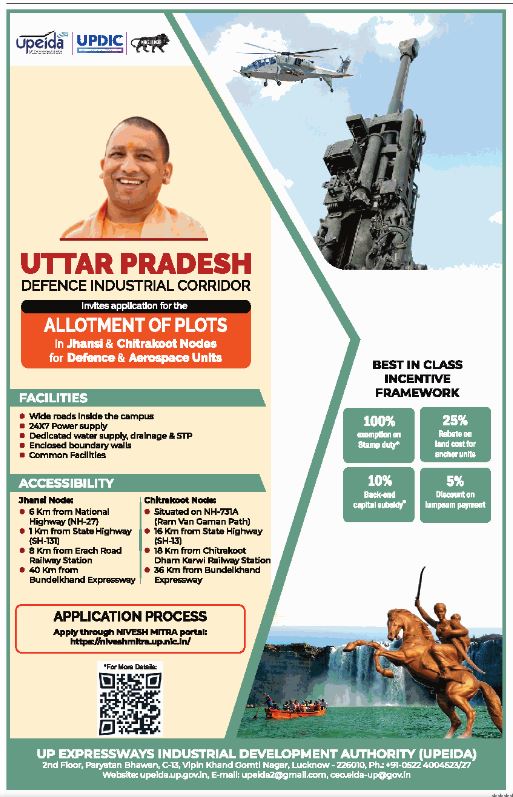 Uttar Pradesh Defence Industrial Corridor 

Invites application for the Allotment of Plots in Jhansi & Chitrakoot Nodes for Defence & Aerospace Units...

#defenceindustrialcorridor #UPDIC #aerospaceanddefence #defencemanufacturing #aerospacemanufacturing #makeinindia