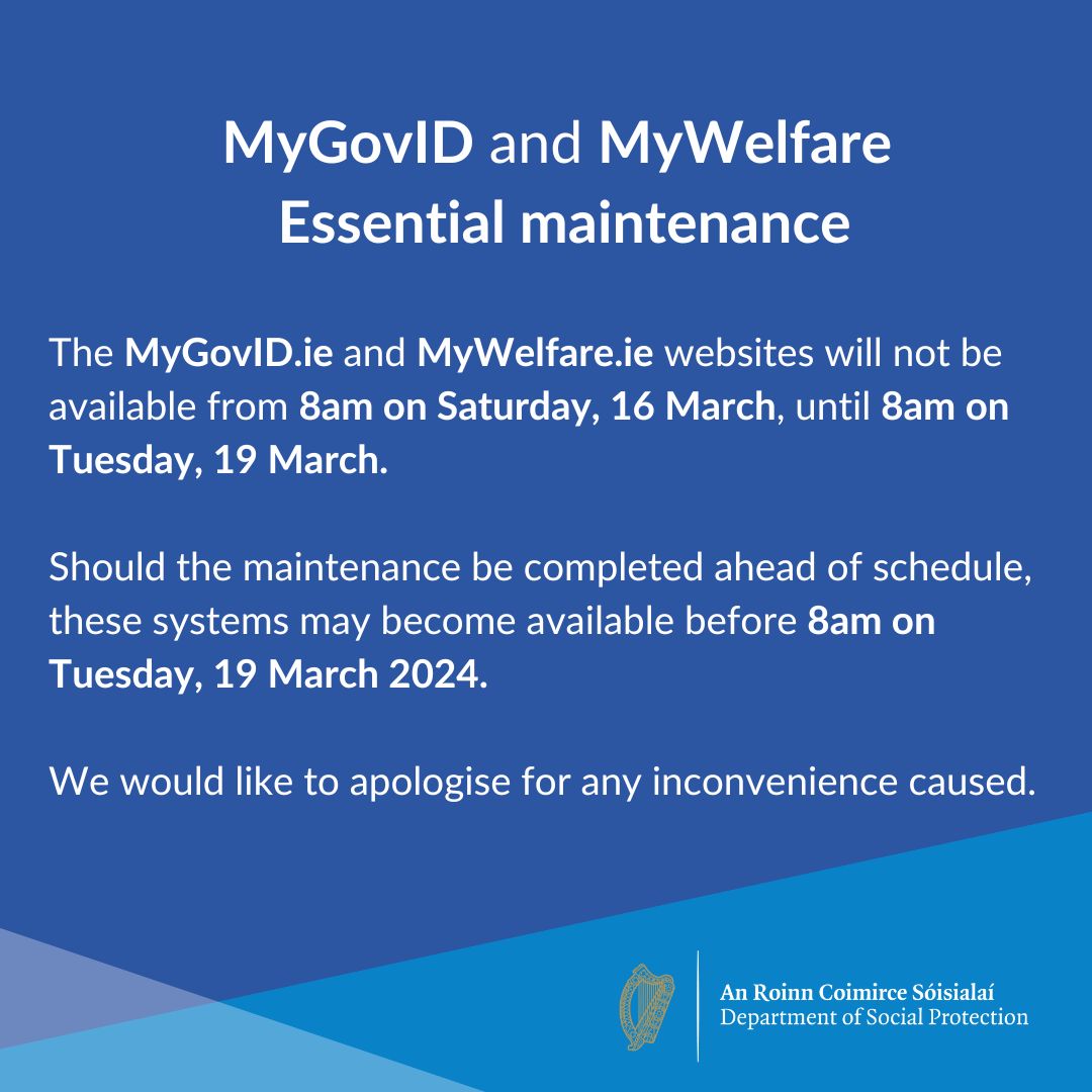 ⚠️Essential maintenance will be carried out on MyGovID.ie and MyWelfare.ie over the St. Patrick’s bank holiday weekend.