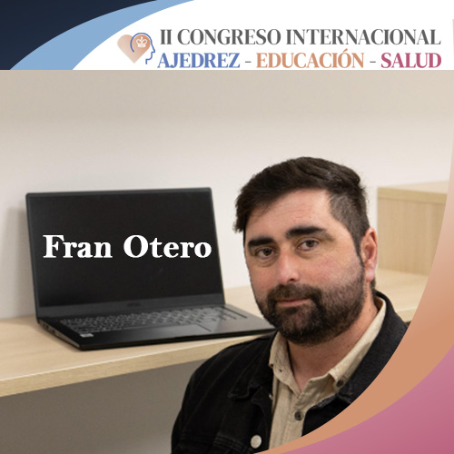 ¡Conoce a nuestros ponentes! 📷📷
17.Fran Otero
Ingeniero Industrial experto en programación y computación en Idearia Soluciones. Cofundador de ChessForEdu y docente europeo de ajedrez certificado por la ECU y fundación Kasparov.
¿Cuál de nuestros ponentes quieres escuchar?