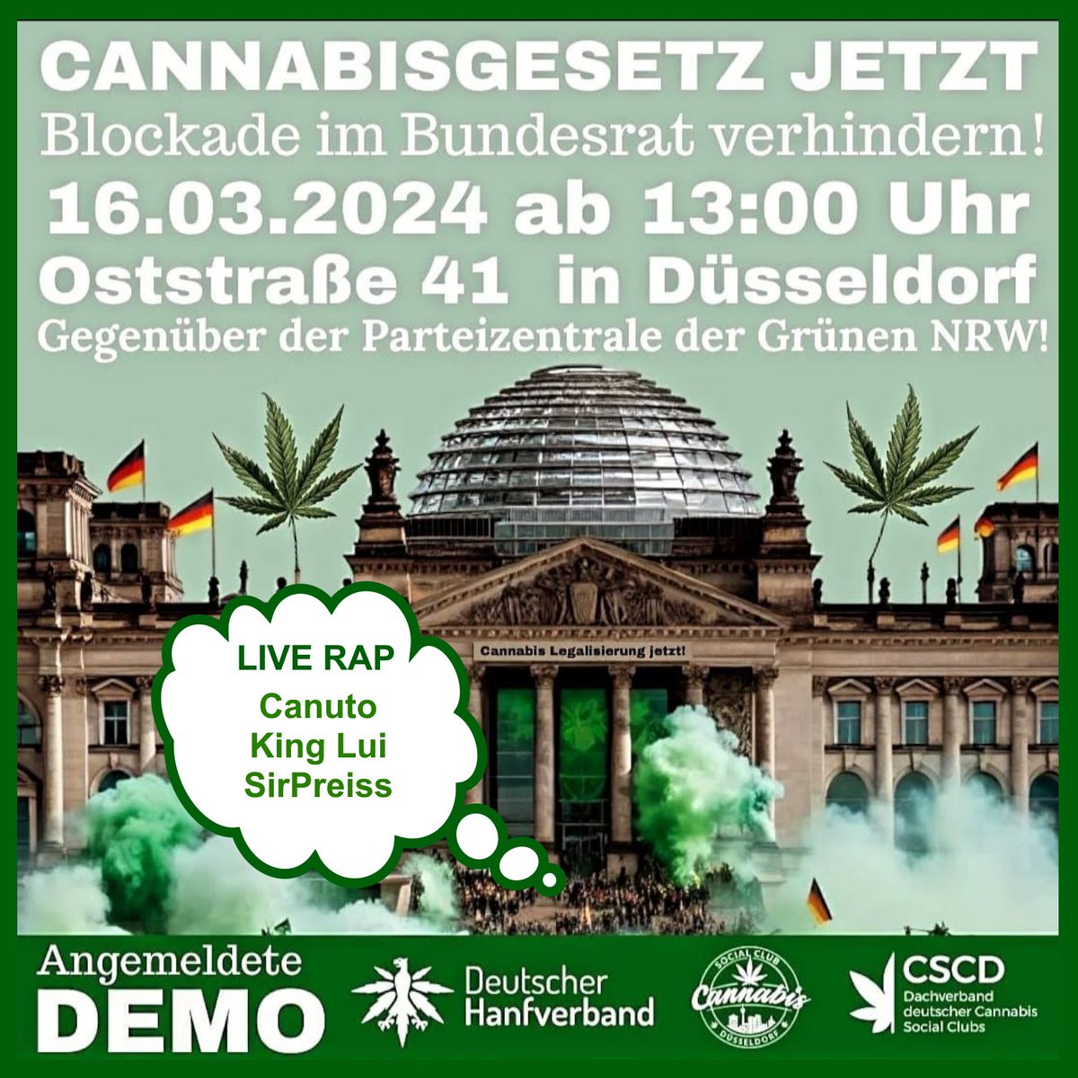 Cannabis Social Club Düsseldorf e.V. (@cscduesseldorf) on Twitter photo Kein Vermittlungsausschuss!
Am 16.03. raus auf die Straße um gemeinsam mit <a href="/dhvddorf/">Hanfverband Düsseldorf</a>, <a href="/Richter_Mueller/">Jugendrichter Müller</a> und <a href="/UsualRedAnt/">Steffen Geyer</a> für euer Recht zu kämpfen!
Mit musikalischer Begleitung von Canuto, King Lui und SirPreiss.
13 Uhr, Oststraße 41, Düsseldorf.
#keinVA #CanGJetzt Kein Vermittlungsausschuss!
Am 16.03. raus auf die Straße um gemeinsam mit <a href="/dhvddorf/">Hanfverband Düsseldorf</a>, <a href="/Richter_Mueller/">Jugendrichter Müller</a> und <a href="/UsualRedAnt/">Steffen Geyer</a> für euer Recht zu kämpfen!
Mit musikalischer Begleitung von Canuto, King Lui und SirPreiss.
13 Uhr, Oststraße 41, Düsseldorf.
#keinVA #CanGJetzt