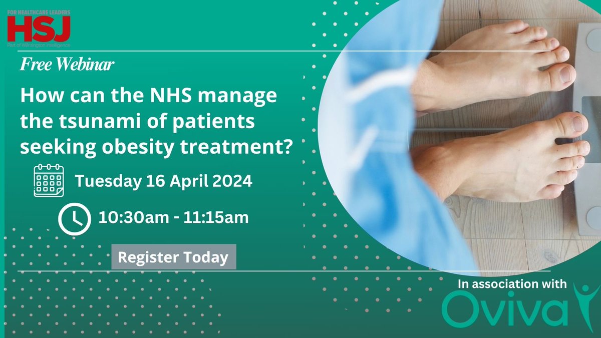 This HSJ webinar, in association with @OvivaHealth, will discuss how the NHS can manage the tsunami of patients seeking obesity treatment. Register today: hsj.co.uk/patient-safety…