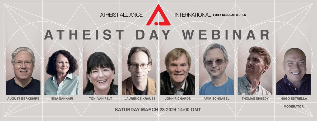 Join our #Atheist_Day webinar. Panelists: Lawrence Krauss, Nina Sankari, Toni Van Pelt, August Berkshire, John Richards, Thomas Sheedy, Amir Schnabel, Moderation: Hugo Estrella Saturday, 23 March 2024, 14:00 GMT facebook event: t.ly/gLab1