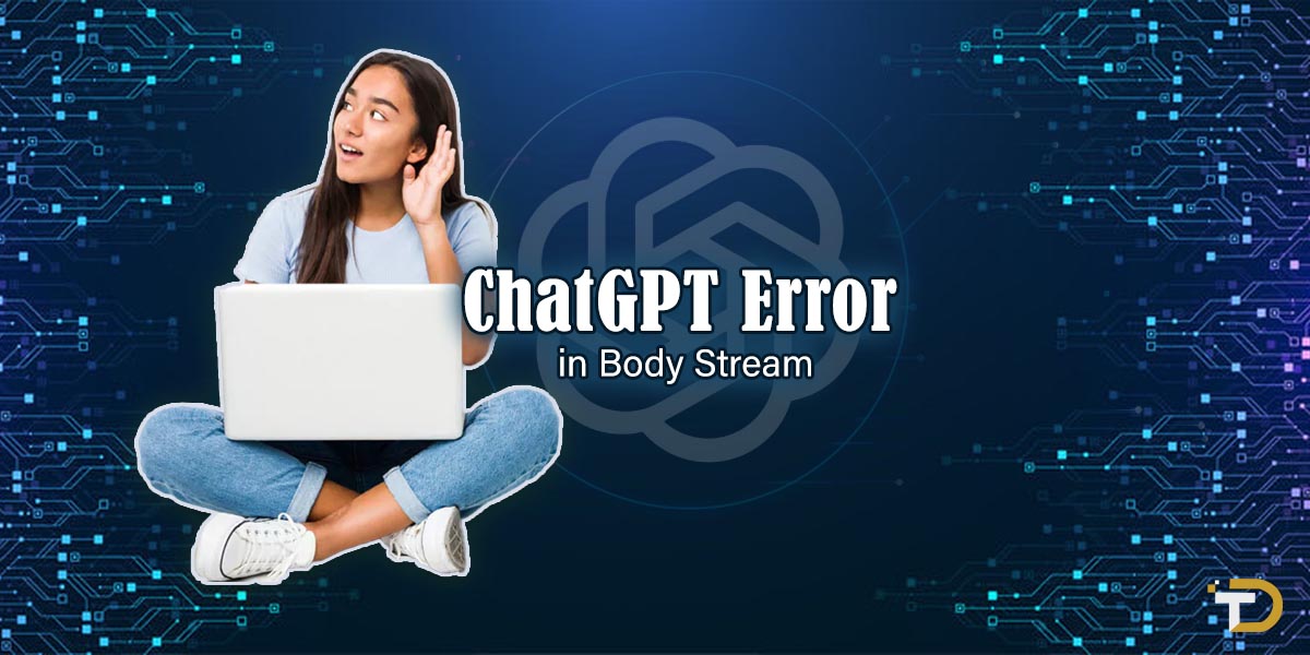 What Is the ChatGPT Error in Body Stream? How to Fix techdabs.com/chatgpt-error-…